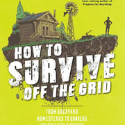 How To Survive Off the Grid